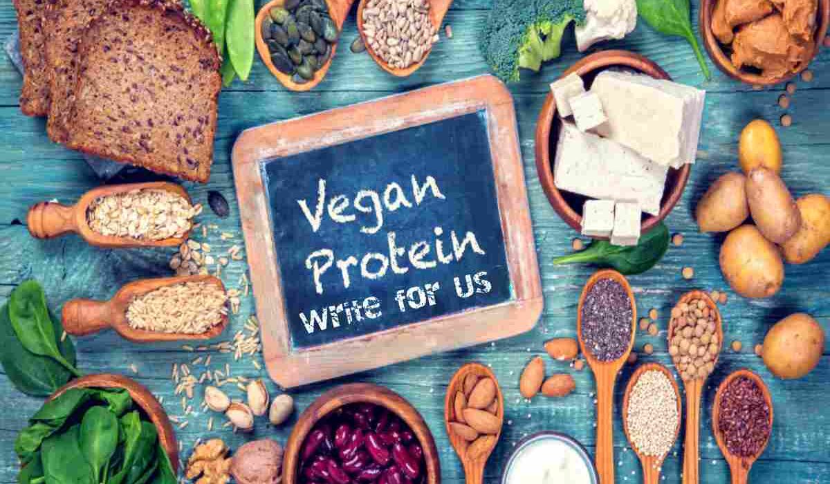 Vegan Protein Write for Us – Share Your Plant-Powered Expertise